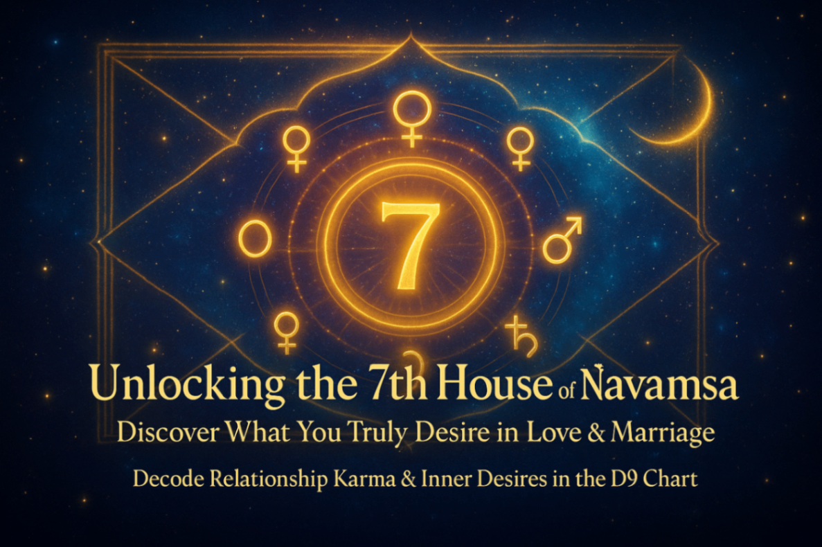 Unlocking the Secrets of the 7th House in Navamsa: Desires Partners & Destiny -DKSCORE
