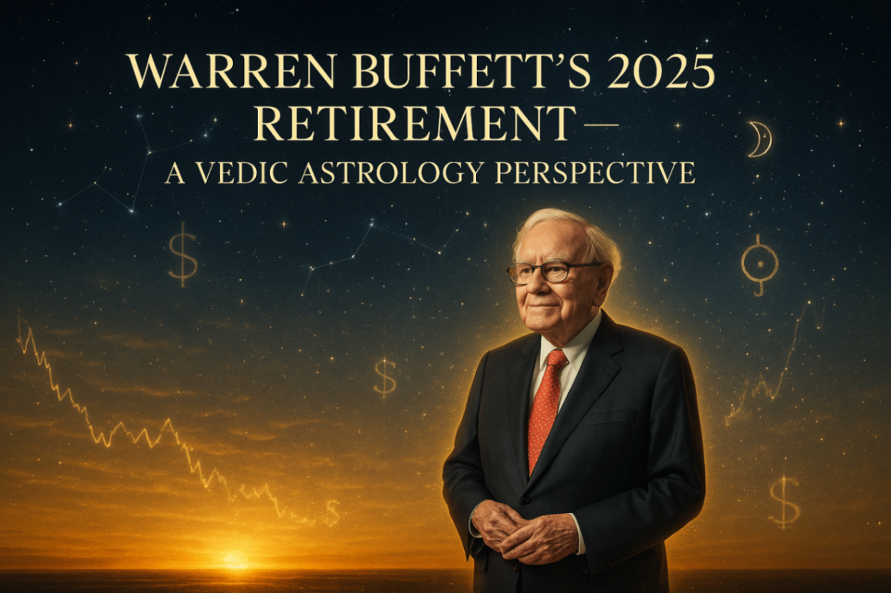 Warren Buffett’s 2025 Retirement: A Vedic Astrology Masterclass on Karmic Completion -DKSCORE